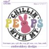 Chillin With My Peeps Embroidery Design, Easter Machine Embroidery Design File