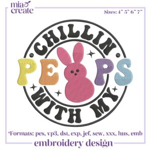 Chillin With My Peeps Embroidery Design, Easter Machine Embroidery Design File