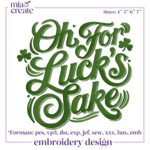 Oh For Lucks Sake Embroidery Design, St Patrick's Day Embroidery Design File